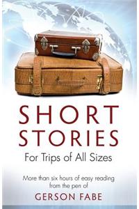 Short Stories for Trips of All Sizes