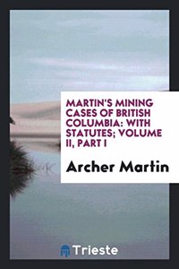 Martin's Mining Cases of British Columbia