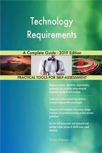 Technology Requirements A Complete Guide - 2019 Edition