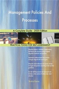 Management Policies And Processes A Complete Guide - 2020 Edition