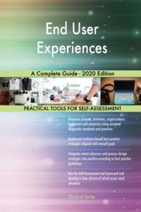 End User Experiences A Complete Guide - 2020 Edition