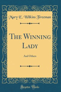 The Winning Lady: And Others (Classic Reprint)