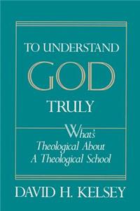 To Understand God Truly