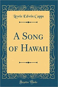 A Song of Hawaii (Classic Reprint)