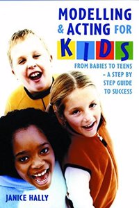 Modelling And Acting For Kids Paperback â€“ 1 January 2004