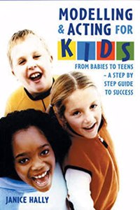 Modelling And Acting For Kids Paperback â€“ 1 January 2004