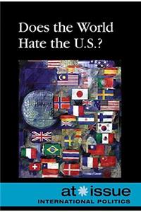 Does the World Hate the U.S.?