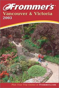 Frommer's Vancouver and Victoria (Frommer's 2003)