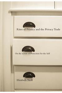 Rites of Privacy and the Privacy Trade
