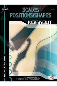 Scales/Positions/Shapes Workout