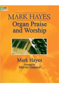 Mark Hayes: Organ Praise and Worship