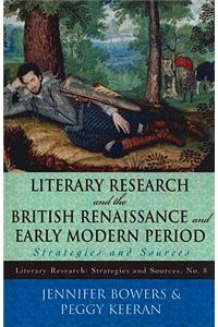 Literary Research and the British Renaissance and Early Modern Period