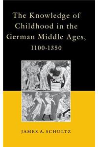 The Knowledge of Childhood in the German Middle Ages, 1100-1350