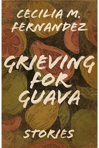 Grieving for Guava