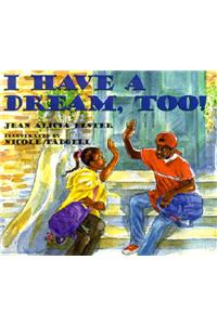 I Have a Dream, Too!