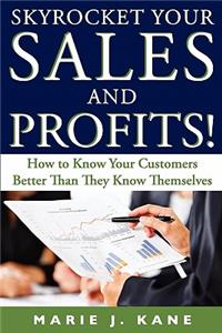 Skyrocket Your Sales and Profits!