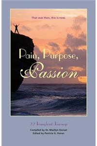 Pain, Purpose, Passion