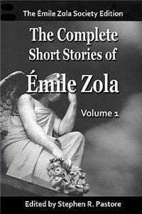 Complete Short Stories of Emile Zola, Vol 1.