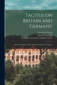 Tacitus on Britain and Germany