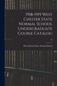 1918-1919 West Chester State Normal School Undergraduate Course Catalog; 47