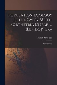 Population Ecology of the Gypsy Moth, Porthetria Dispar L. (Lepidoptera