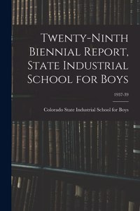 Twenty-Ninth Biennial Report, State Industrial School for Boys; 1937-39