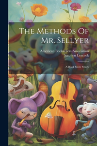 Methods Of Mr. Sellyer