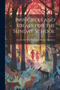 Principles and Ideals for the Sunday School