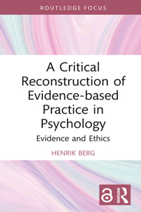 Critical Reconstruction of Evidence-Based Practice in Psychology