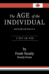 Age of the Individual and my Life and Times in It