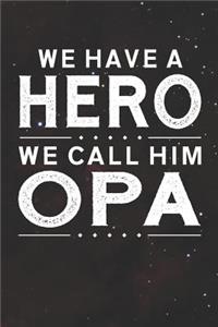 We Have A Hero We Call Him Opa