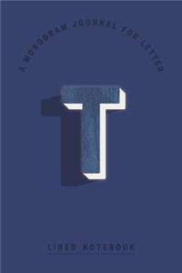 A Monogram Journal for Letter T Lined Notebook