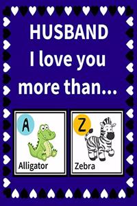 Husband I Love You More Than: Reasons Why You Love Your Husband Fill in the Blanks Book Size 7.5 x 9.25