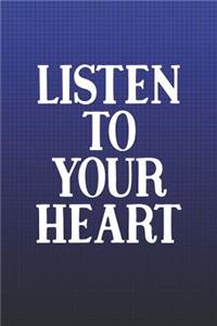 Listen To Your Heart