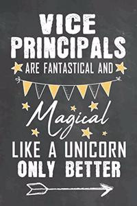 Vice Principals Are Fantastical And Magical Like A Unicorn Only Better