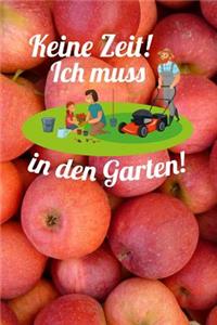 Keine Zeit! Ich muss in den Garten!