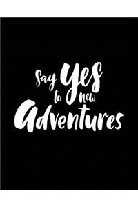 Say Yes to new Adventures