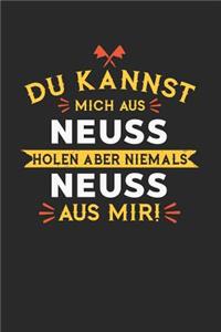 Du Kannst Mich Aus Neuss Holen Aber Niemals Neuss Aus Mir!