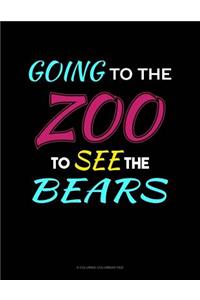 Going To The Zoo To See The Bears