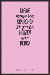Kleine Menschen Brauchen So Große Herzen Wie Deins! Notizbuch