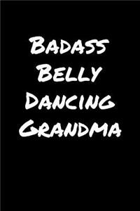 Badass Belly Dancing Grandma