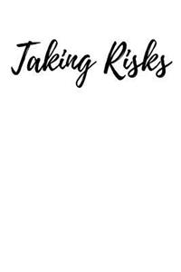 Taking Risks