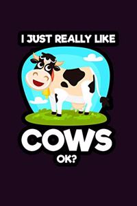 I Just Really Like Cows Ok?