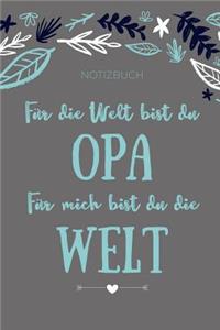 Notizbuch Für Die Welt Bist Du Opa Für Mich Bist Du Die Welt