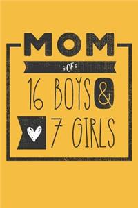 MOM of 16 BOYS & 7 GIRLS