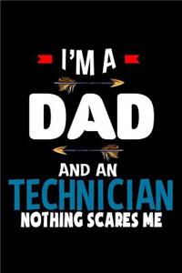 I'm a dad and a Technician. Nothing scares me