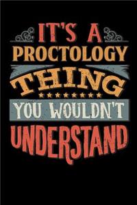 Its A Proctology Thing You Wouldnt Understand