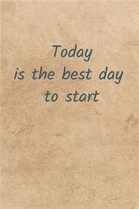 Today is the best day to start