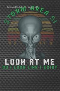 Storm Area 51 look at me do i look like i exist