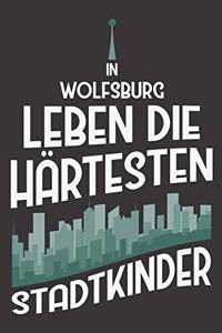 In Wolfsburg Leben Die Härtesten Stadtkinder